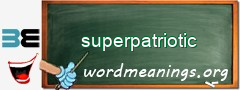 WordMeaning blackboard for superpatriotic